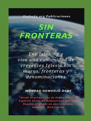 cover image of Sin fronteras Env isioning y vive una comunidad de creyentes Iglesia sin muros, fronteras y denominaciones